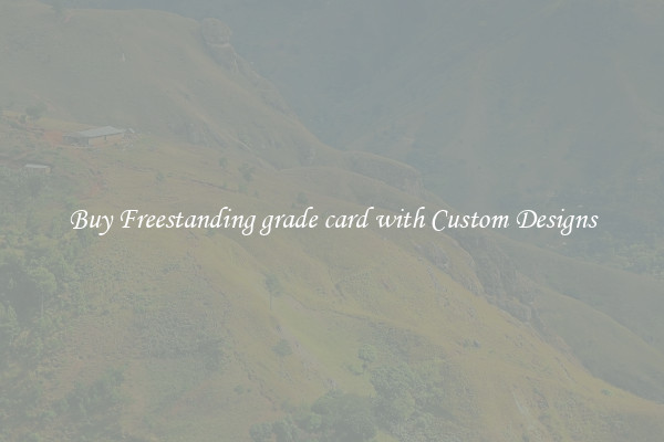 Buy Freestanding grade card with Custom Designs