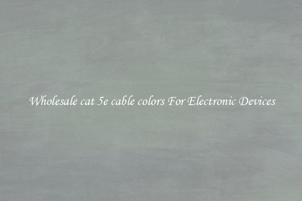 Wholesale cat 5e cable colors For Electronic Devices