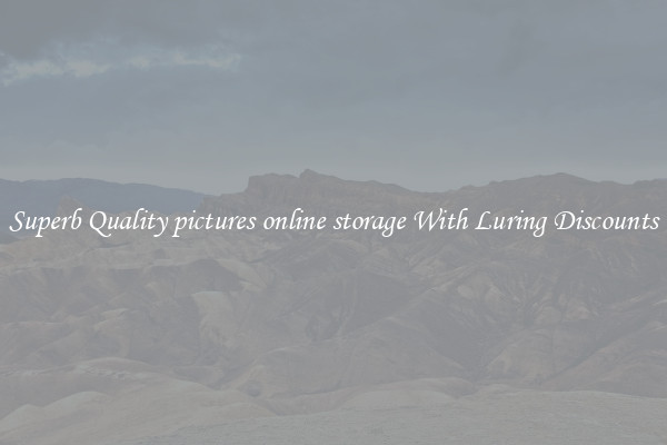 Superb Quality pictures online storage With Luring Discounts