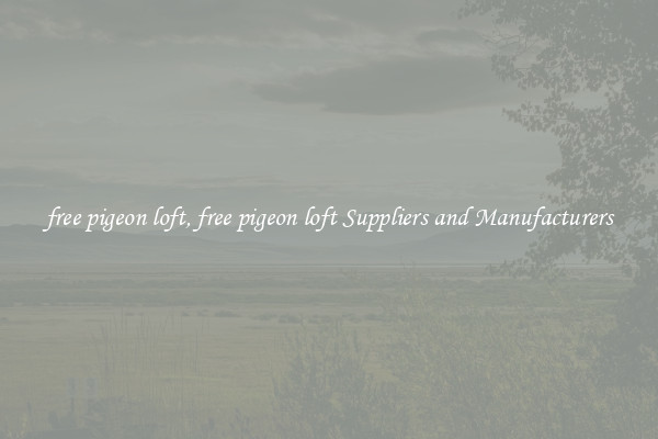 free pigeon loft, free pigeon loft Suppliers and Manufacturers
