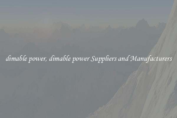 dimable power, dimable power Suppliers and Manufacturers