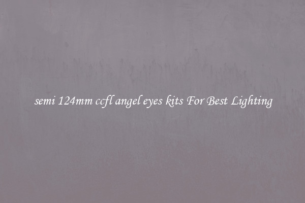 semi 124mm ccfl angel eyes kits For Best Lighting