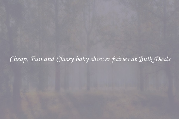 Cheap, Fun and Classy baby shower fairies at Bulk Deals