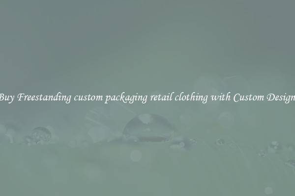 Buy Freestanding custom packaging retail clothing with Custom Designs