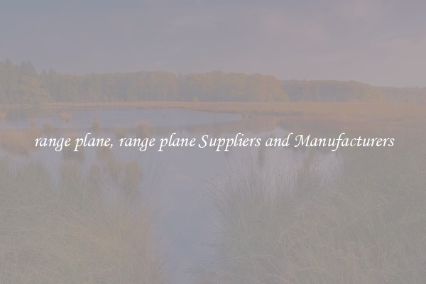 range plane, range plane Suppliers and Manufacturers
