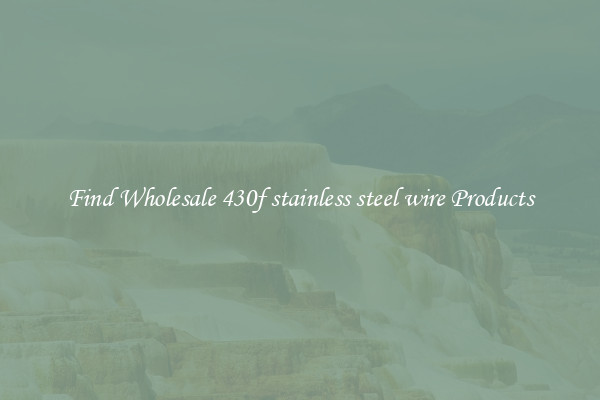 Find Wholesale 430f stainless steel wire Products