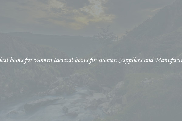 tactical boots for women tactical boots for women Suppliers and Manufacturers