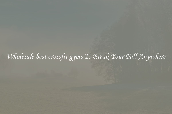 Wholesale best crossfit gyms To Break Your Fall Anywhere