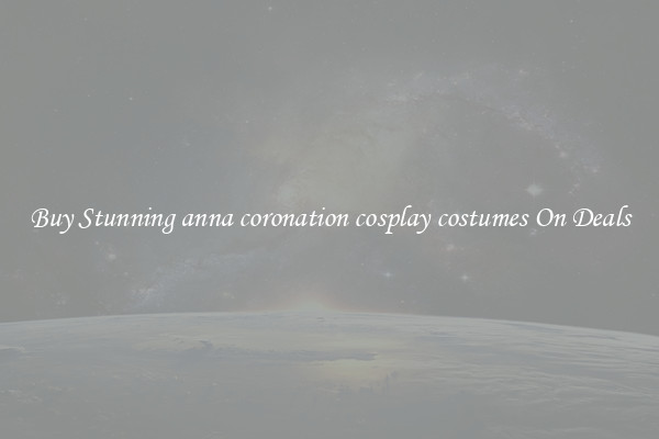 Buy Stunning anna coronation cosplay costumes On Deals