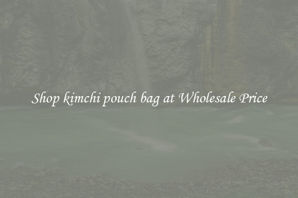 Shop kimchi pouch bag at Wholesale Price