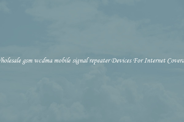 Wholesale gsm wcdma mobile signal repeater Devices For Internet Coverage
