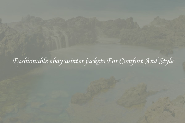 Fashionable ebay winter jackets For Comfort And Style