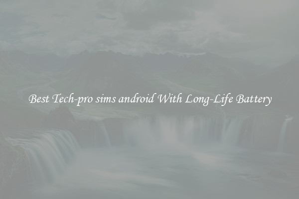 Best Tech-pro sims android With Long-Life Battery