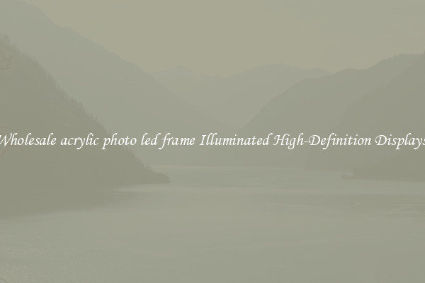 Wholesale acrylic photo led frame Illuminated High-Definition Displays 