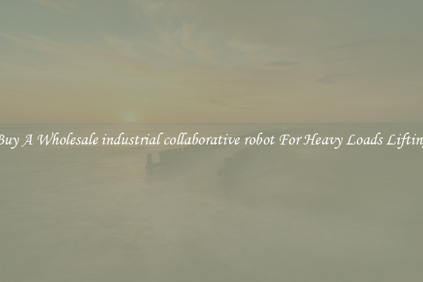 Buy A Wholesale industrial collaborative robot For Heavy Loads Lifting