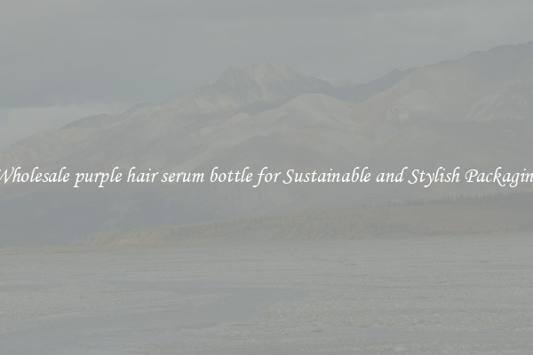 Wholesale purple hair serum bottle for Sustainable and Stylish Packaging