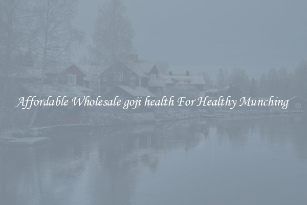 Affordable Wholesale goji health For Healthy Munching 