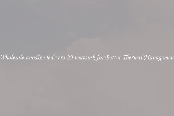 Wholesale anodize led vero 29 heatsink for Better Thermal Management
