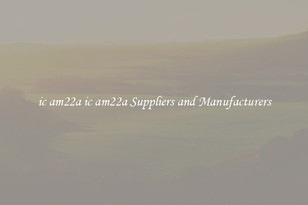 ic am22a ic am22a Suppliers and Manufacturers
