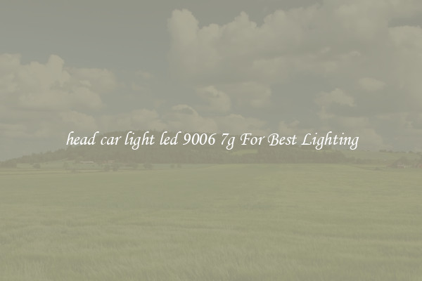 head car light led 9006 7g For Best Lighting