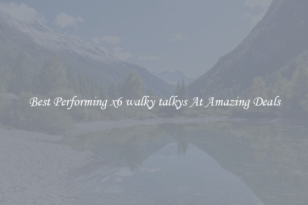 Best Performing x6 walky talkys At Amazing Deals