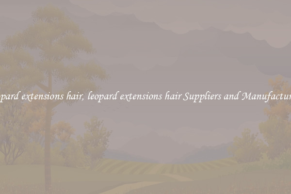 leopard extensions hair, leopard extensions hair Suppliers and Manufacturers